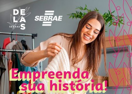 Empreenda a sua hist&oacute;ria: inscri&ccedil;&otilde;es abertas, Sebrae Delas
