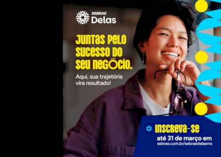 Sebrae Delas 2026 abre inscrições para fortalecer negócios comandados por mulheres